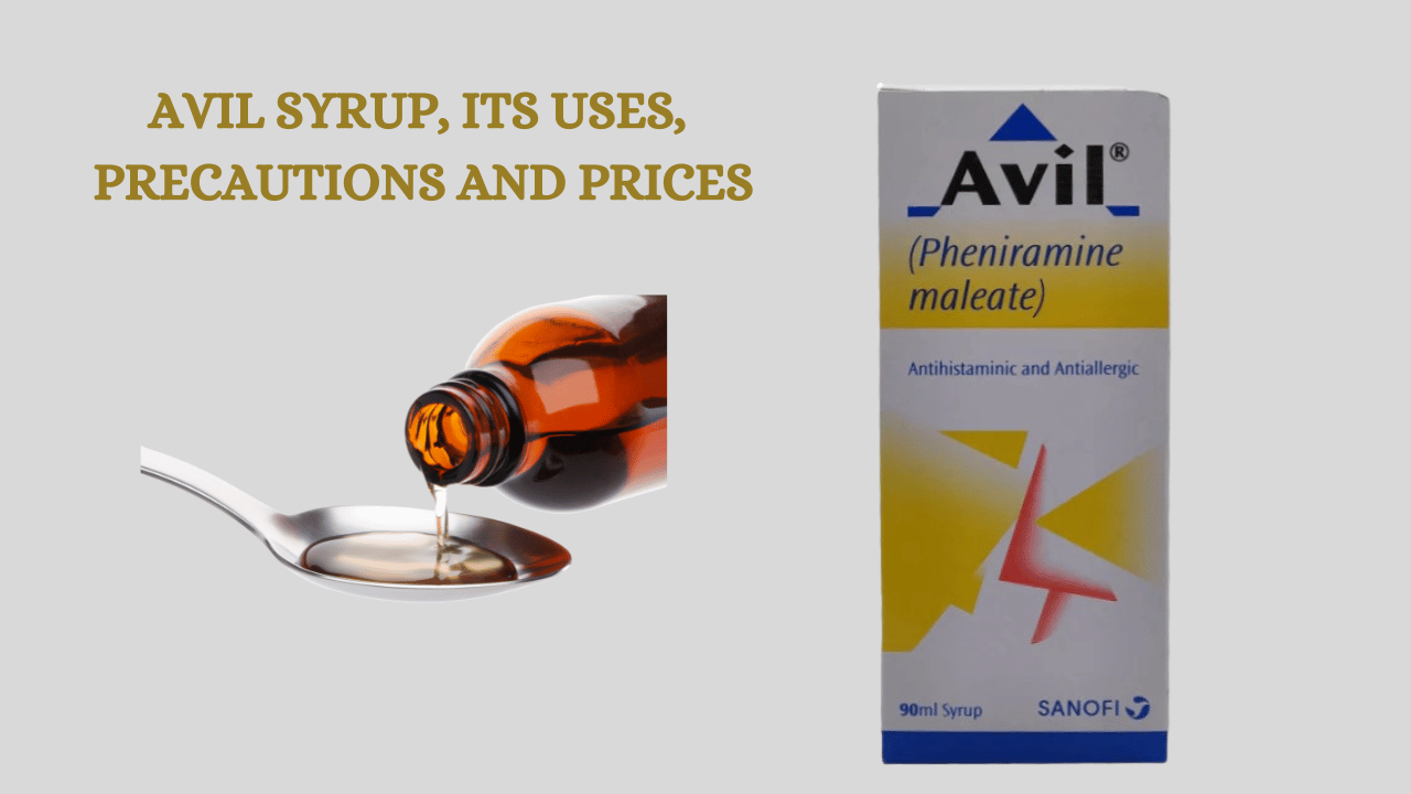 AVIL SYRUP, ITS USES, PRECAUTIONS AND PRICES